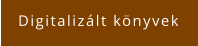 Digitalizált könyvek